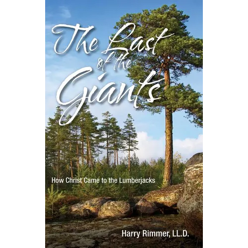 Last of the Giants: How Christ Came to the Lumberjacks