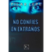 No Confíes En Extraños