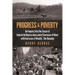 Progress and Poverty: An Inquiry Into the Cause of Industrial Depressions and of Increase of Want with Increase of Wealth . . . the Remedy