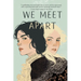 We Meet Apart