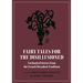Fairy Tales for the Disillusioned: Enchanted Stories from the French Decadent Tradition