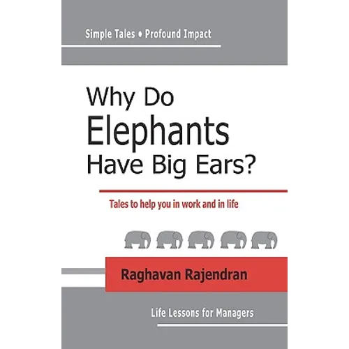 Why Do Elephants Have Big Ears?: Tales To Help You In Work And In Life