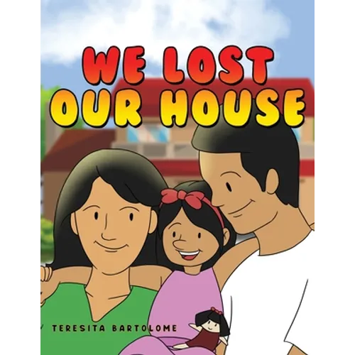 We Lost Our House