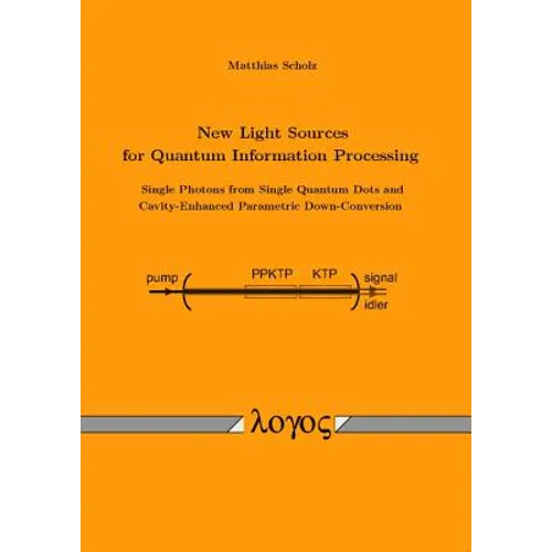 New Light Sources for Quantum Information Processing -- Single Photons from Single Quantum Dots and Cavity-Enhanced Parametric Down-Conversion