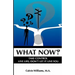 What Now: Take Control: Live Life; Don't Let it Live You