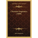 Christian Dogmatics (1898)
