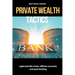 Private Wealth Tactics Legal tools like trusts, offshore accounts, and quiet banking
