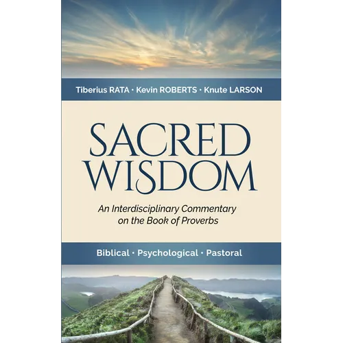 Sacred Wisdom: An Interdisciplinary Commentary on the Book of Proverbs