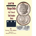 Morgan Dollar 8 & 7 Over * Tail Feather Story