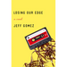 Losing Our Edge