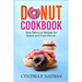 Donut Cookbook: Easy Delicious Recipes for Baked and Fried Donuts