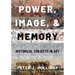 Power, Image, and Memory: Historical Subjects in Art