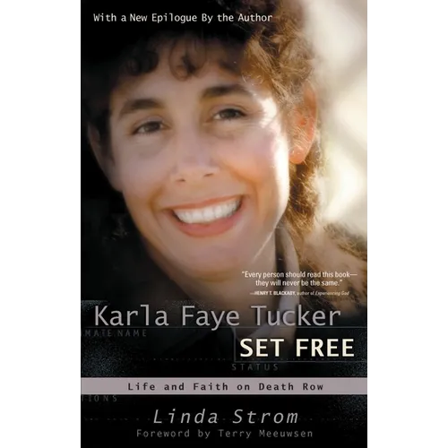 Karla Faye Tucker Set Free: Life and Faith on Death Row