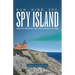 Spy Island: Run. Hide. Spy. Make No Mistake, They Are Coming for You.