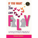 If You Want You Can Fly: An Inspirational and Motivational Book, Coaching Single Moms & Dads in their Quest for Love, Happiness and Fulfilling Relatio