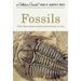 Fossils: A Fully Illustrated, Authoritative and Easy-To-Use Guide