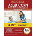 Adult CCRN Review Book and Study Guide 2024-2025: 475+ Practice Test Questions and Exam Prep for the Critical Care Nursing Certification [6th Edition]