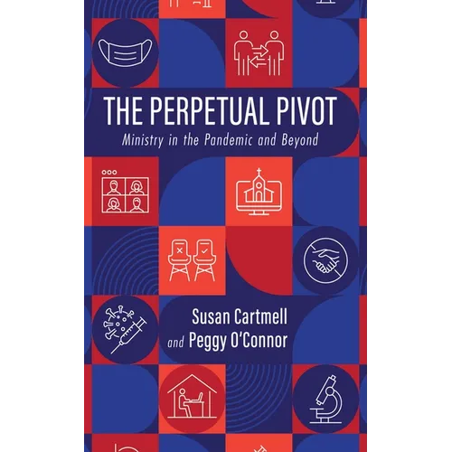 The Perpetual Pivot: Ministry in the Pandemic and Beyond