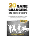 20 Game Changers In History (Series 2); A Note on the Lives and Impact of these Great Minds & Historical Figures (Tesla, Jung, Napoleon, Anne Frank, D
