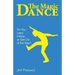 The Magic Dance: Do You Lead, Follow, or Get Out of the Way?