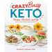 Crazy Busy Keto: Recipes, Shortcuts, and Tips for Surviving Without Sugar and Starch