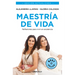 Maestría de Vida. Reflexiones Para Vivir En Excelencia / Mastery of Life