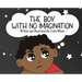 The Boy With No Imagination
