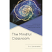 The Mindful Classroom: Constructive Conversations on Race, Identity, and Justice