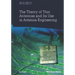 The Theory of Thin Antennas and Its Use in Antenna Engineering
