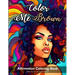 Color Me Brown: Affirmation Coloring Book