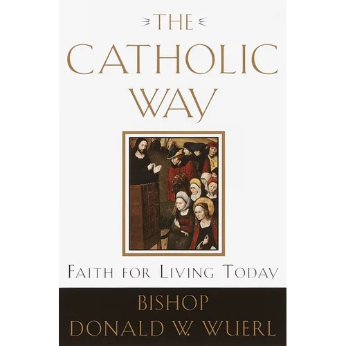 The Catholic Way: Faith for Living Today