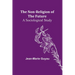 The Non-religion of the Future: A Sociological Study