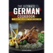 The Ultimate German Cookbook: 111 Dishes From Germany To Cook Right Now