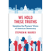 We Hold These Truths: Updating the Framers' Vision of American Democracy