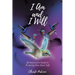 I Am and I Will: An Interactive Guide to Restoring Your Inner Self