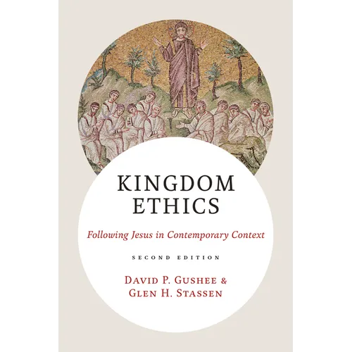 Kingdom Ethics, 2nd Ed.: Following Jesus in Contemporary Context