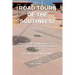 Road Tours Of The Southwest, Book 11: National Parks & Monuments, State Parks, Tribal Park & Archeological Ruins