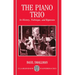 The Piano Trio: Its History, Technique, and Repertoire