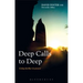 Deep Calls to Deep: Going Further in Prayer