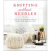 Knitting Without Needles: A Stylish Introduction to Finger and Arm Knitting