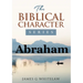 Abraham: The Biblical Character Series