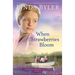 When Strawberries Bloom: A Novel Based on True Experiences from an Amish Writer!