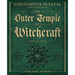 The Outer Temple of Witchcraft: Circles, Spells and Rituals