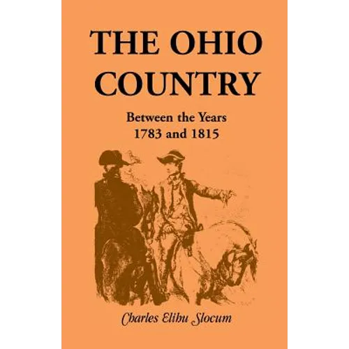 The Ohio Country Between the Years 1783 and 1815