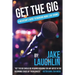 Get the Gig: A Musician's Guide to Booking More Live Shows