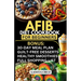 Afib Diet Cookbook for Beginners: Quick and Easy Low Sodium Heart-Healthy Recipes to manage Atrial Fibrillation Attacks, Regulate Arrhythmia and Lower