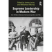 Supreme Leadership in Modern War: Civil-Military Relations During Competition and War