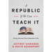 A Republic, If We Can Teach It: Fixing America's Civic Education Crisis