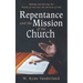 Repentance and the Mission of the Church: Making and Moving the People of God Into the Mission of God