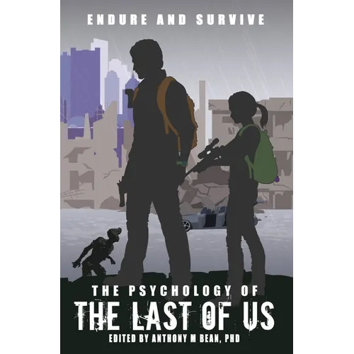 The Psychology of the Last of Us: Endure and Survive